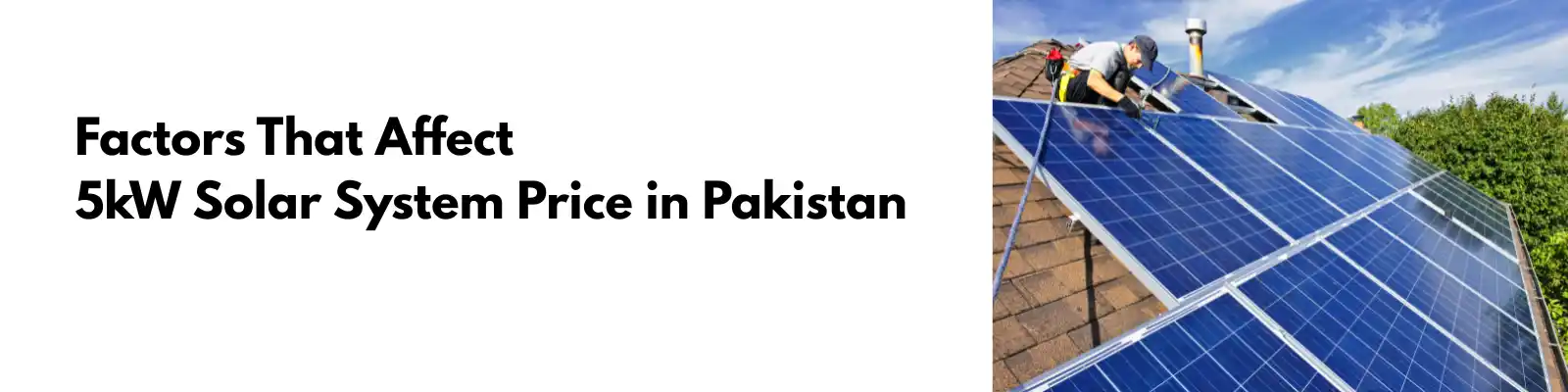 factors that Affects 5kW Solar System Price in Pakistan