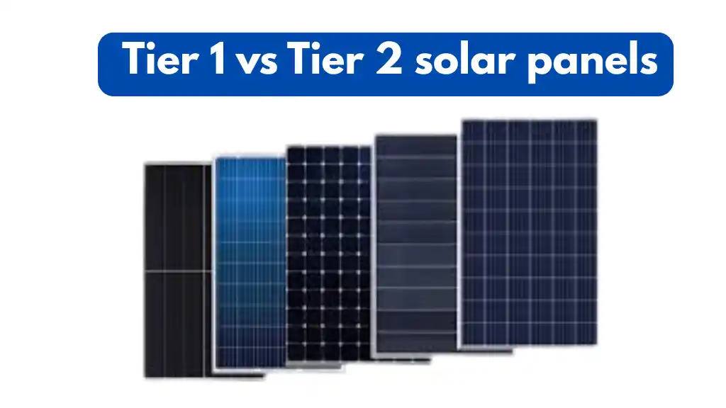 Tier 1 vs Tier 2 solar panels